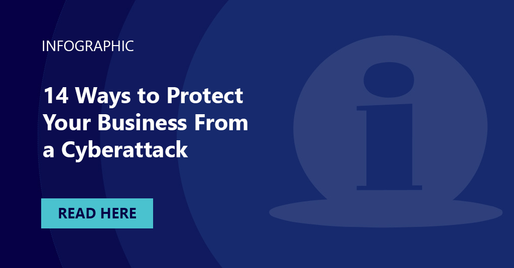 IT Infographic - 14 Ways to Protect Your Business From a Cyberattack